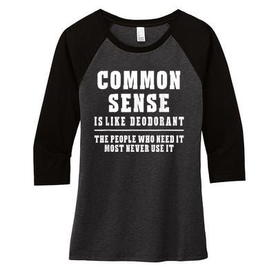 Common Sense Is Like Deodorant Tee Shirts Novelty Sarcastic Fun Women's Tri-Blend 3/4-Sleeve Raglan Shirt