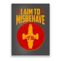 Cool Scifi I Aim To Misbehave Poster