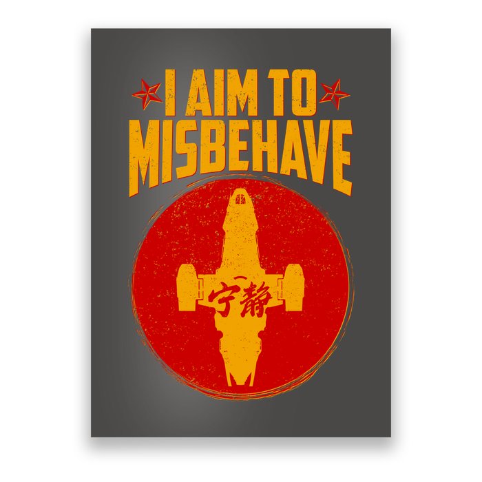 Cool Scifi I Aim To Misbehave Poster