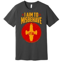 Cool Scifi I Aim To Misbehave Premium T-Shirt