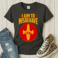 Cool Scifi I Aim To Misbehave Womens T-Shirt