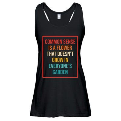 Common Sense Is A Flower That Doesn't Grow Ladies Essential Flowy Tank