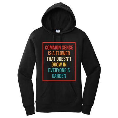 Common Sense Is A Flower That Doesn't Grow Women's Pullover Hoodie