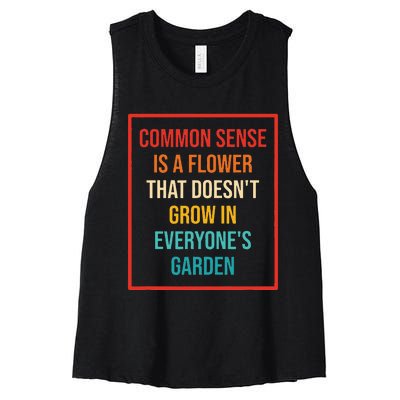 Common Sense Is A Flower That Doesn't Grow Women's Racerback Cropped Tank