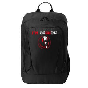 Confused Smile Im Broken Invisible Illness Im OK Broken City Backpack