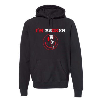 Confused Smile Im Broken Invisible Illness Im OK Broken Premium Hoodie