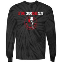 Confused Smile Im Broken Invisible Illness Im OK Broken Tie-Dye Long Sleeve Shirt