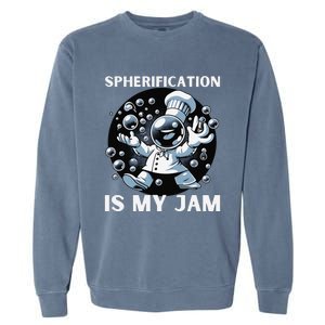 Chief Spherification Is My Jam Molecular Gastronomy Garment-Dyed Sweatshirt