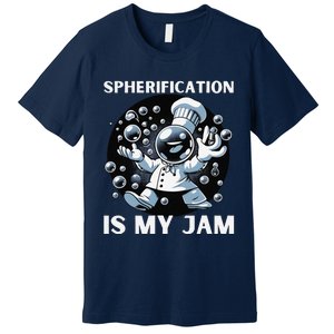 Chief Spherification Is My Jam Molecular Gastronomy Premium T-Shirt