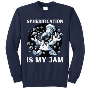 Chief Spherification Is My Jam Molecular Gastronomy Tall Sweatshirt