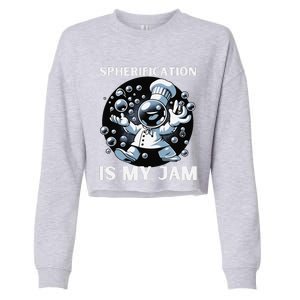 Chief Spherification Is My Jam Molecular Gastronomy Cropped Pullover Crew