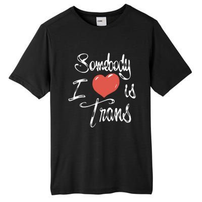 Chnge Somebody I Love Tall Fusion ChromaSoft Performance T-Shirt