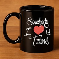 Chnge Somebody I Love 11oz C Handle Ceramic Mug