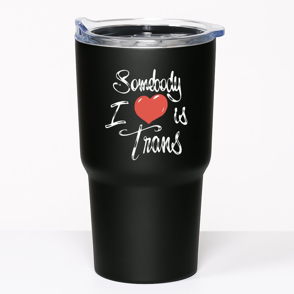 Chnge Somebody I Love Tumbler