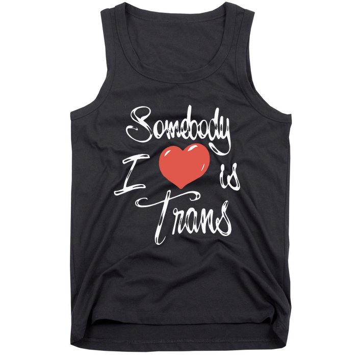 Chnge Somebody I Love Tank Top