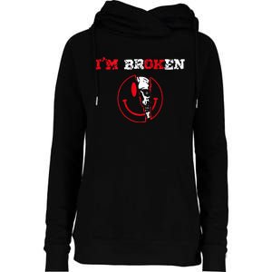 Confused Smile IM Broken Invisible Illness IM Ok Broken Womens Funnel Neck Pullover Hood