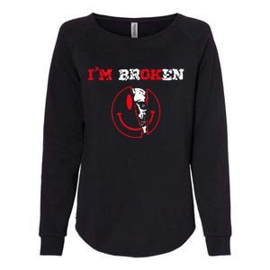 Confused Smile IM Broken Invisible Illness IM Ok Broken Womens California Wash Sweatshirt