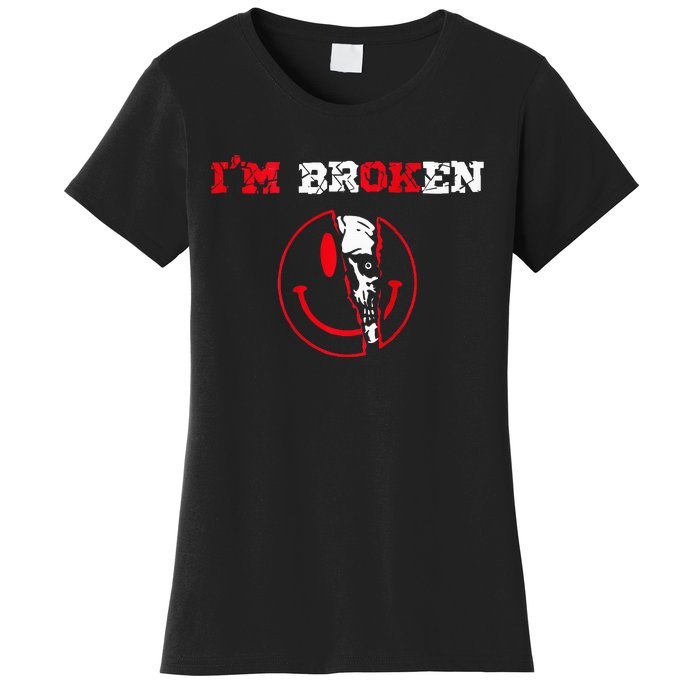 Confused Smile IM Broken Invisible Illness IM Ok Broken Women's T-Shirt