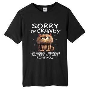 Cat Sorry IM Cranky IM Going Through My Terrible 60S Tall Fusion ChromaSoft Performance T-Shirt