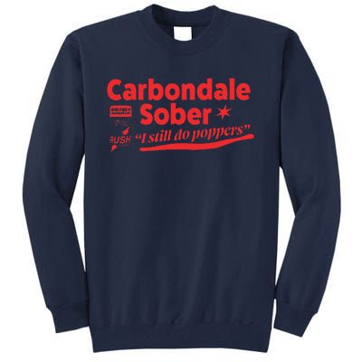 Carbondale Sober I Still Do Poppers Rush Gay Queer Lgbtq Tall Sweatshirt