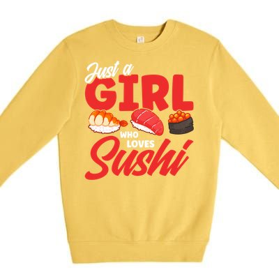 Cute Sushi Just A Who Loves Sushi Lovers Gift Premium Crewneck Sweatshirt