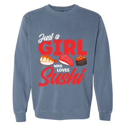 Cute Sushi Just A Who Loves Sushi Lovers Gift Garment-Dyed Sweatshirt