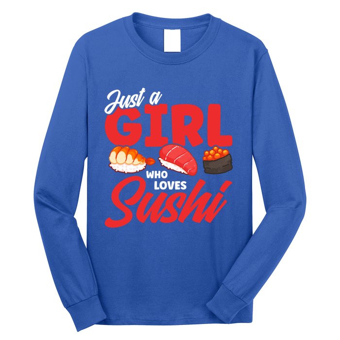 Cute Sushi Just A Who Loves Sushi Lovers Gift Long Sleeve Shirt