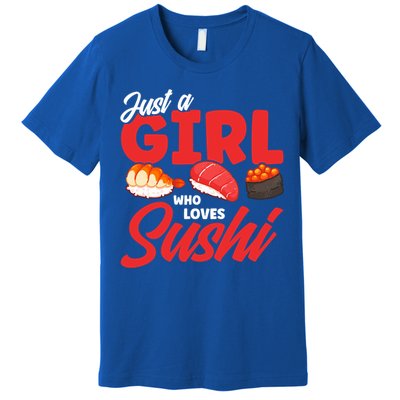 Cute Sushi Just A Who Loves Sushi Lovers Gift Premium T-Shirt