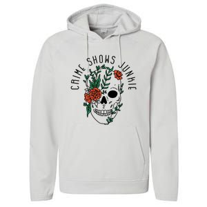 Crime Shows Junkie Gift Performance Fleece Hoodie