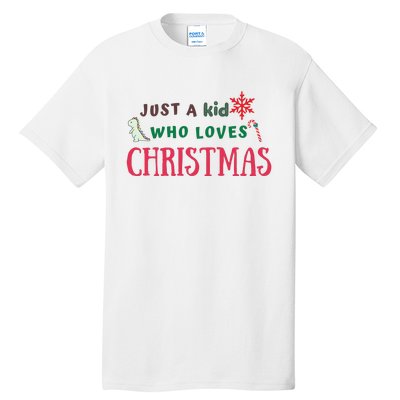 Christmas Sweatshirt Just A Who Loves Christmas Xmas Gift Holiday Top Winter Tall T-Shirt