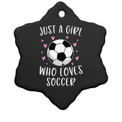 Cute Soccer Just A Girl Who Loves Soccer Ceramic Star Ornament