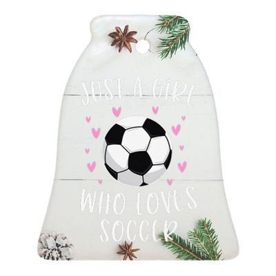 Cute Soccer Just A Girl Who Loves Soccer Ceramic Bell Ornament