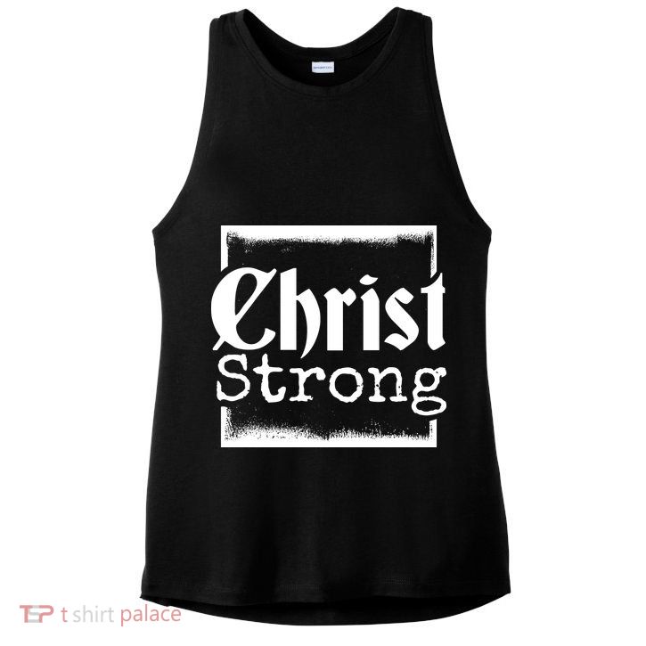 Christ Strong Jesus Lover Gift Ladies PosiCharge Tri-Blend Wicking Tank