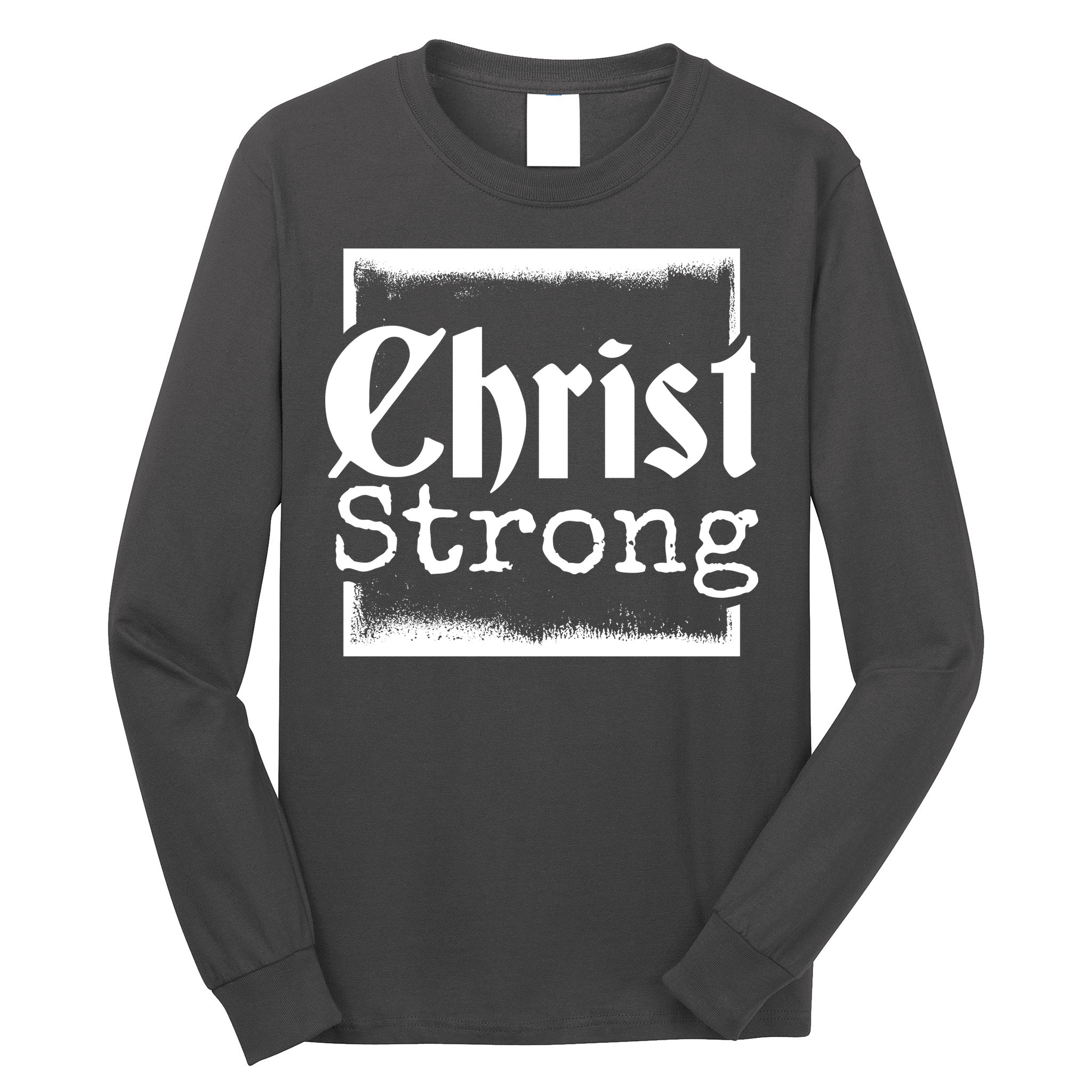 Christ Strong Jesus Lover Gift Long Sleeve Shirt