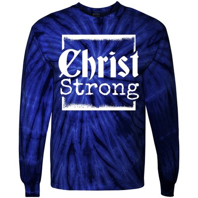 Christ Strong Jesus Lover Gift Tie-Dye Long Sleeve Shirt