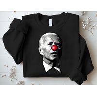 Clown Show Joe Funny Joe Biden Is A Democratic Clown Sweatshirt