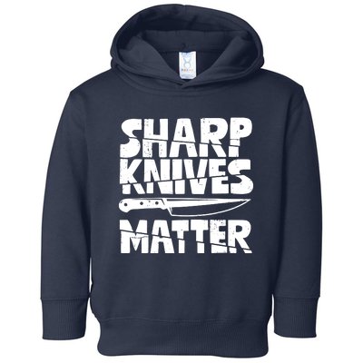 Chef Sharp Knives Matter Funny Cook Cooking Culinary Vintage Toddler Hoodie