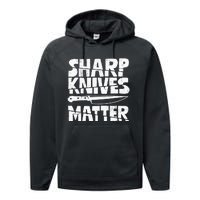 Chef Sharp Knives Matter Funny Cook Cooking Culinary Vintage Performance Fleece Hoodie