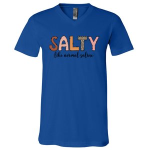 Cute Salty Like Normal Saline Nurse Nursing Student Life Cute Gift V-Neck T-Shirt