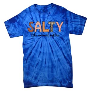 Cute Salty Like Normal Saline Nurse Nursing Student Life Cute Gift Tie-Dye T-Shirt