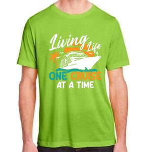 Cruise Ship Living Life One Cruise At A Time Funny Cool Gift Adult ChromaSoft Performance T-Shirt