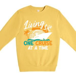 Cruise Ship Living Life One Cruise At A Time Funny Cool Gift Premium Crewneck Sweatshirt