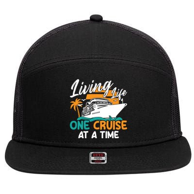 Cruise Ship Living Life One Cruise At A Time Funny Cool Gift 7 Panel Mesh Trucker Snapback Hat