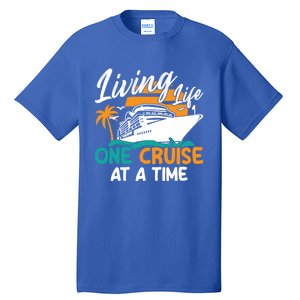 Cruise Ship Living Life One Cruise At A Time Funny Cool Gift Tall T-Shirt