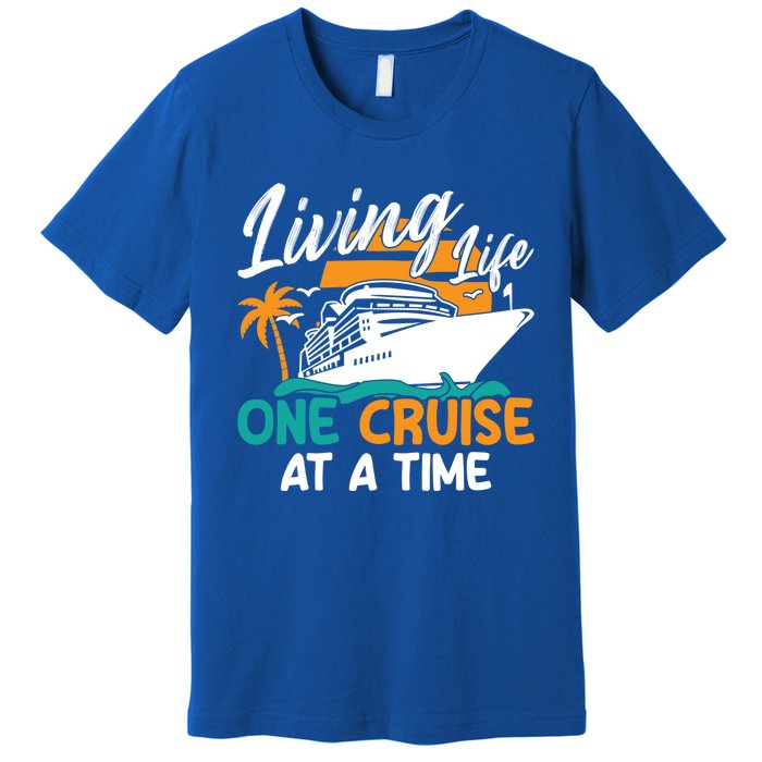 Cruise Ship Living Life One Cruise At A Time Funny Cool Gift Premium T-Shirt