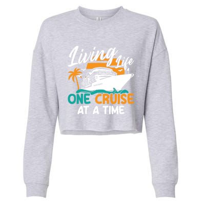 Cruise Ship Living Life One Cruise At A Time Funny Cool Gift Cropped Pullover Crew