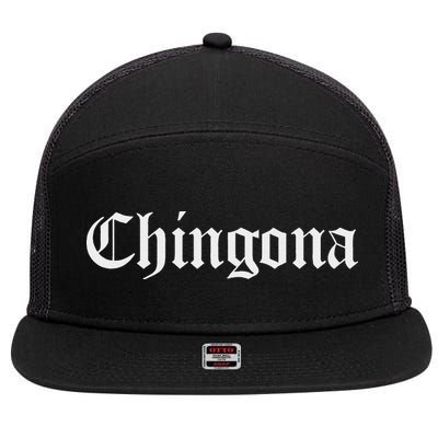 Chingona Spanish Latina Mexican Hispanic Woman Chicana 7 Panel Mesh Trucker Snapback Hat