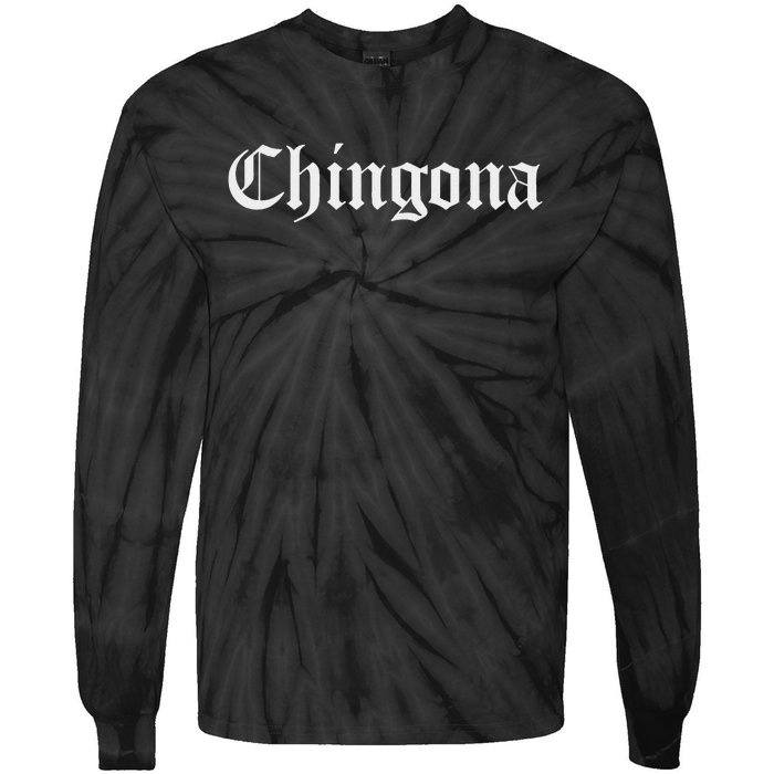 Chingona Spanish Latina Mexican Hispanic Woman Chicana Tie-Dye Long Sleeve Shirt