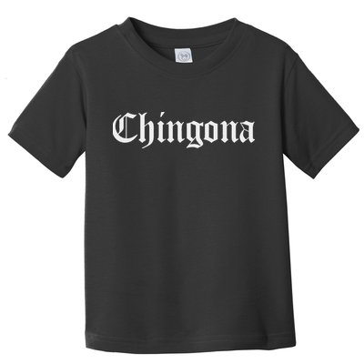 Chingona Spanish Latina Mexican Hispanic Woman Chicana Toddler T-Shirt