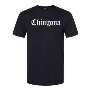 Chingona Spanish Latina Mexican Hispanic Woman Chicana Softstyle CVC T-Shirt